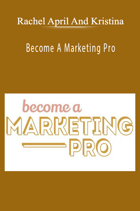 Rachel April And Kristina - Become A Marketing Pro