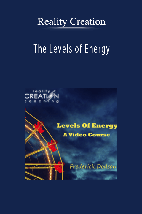 Reality Creation - The Levels of Energy