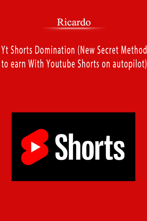 Ricardo – Yt Shorts Domination (New Secret Method to earn With Youtube Shorts on autopilot)