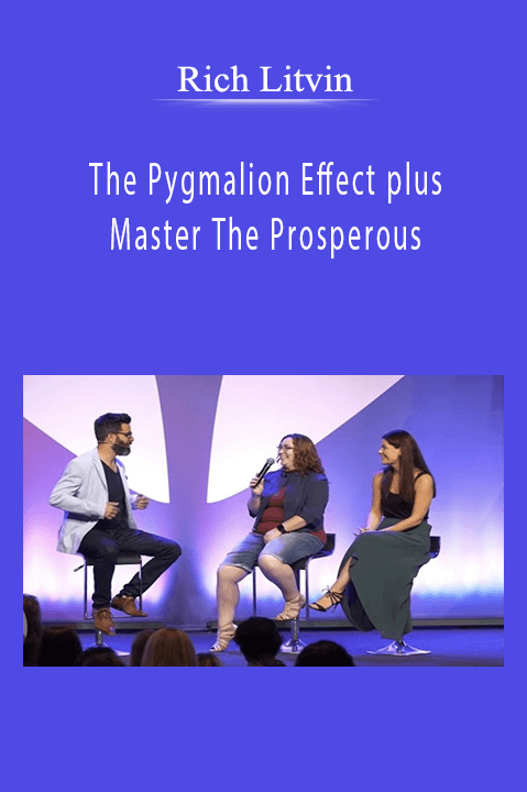 Rich Litvin - The Pygmalion Effect plus Master The Prosperous