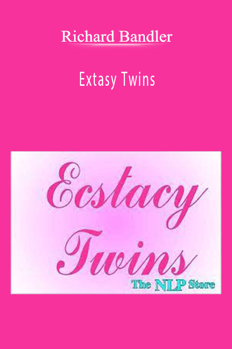 Richard Bandler - Extasy Twins