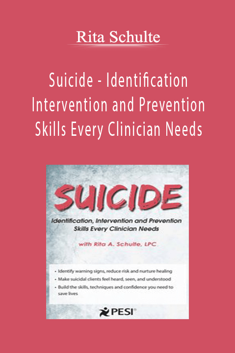 Rita Schulte - Suicide - Identification, Intervention and Prevention Skills Every Clinician Needs