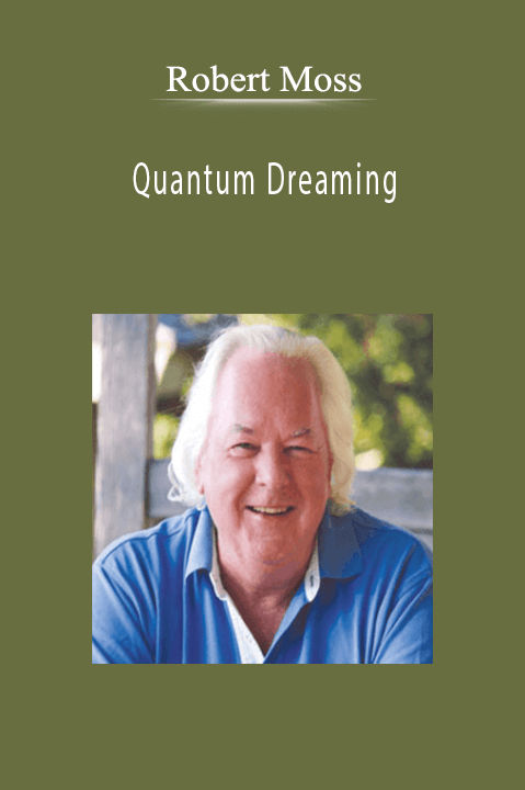 Robert Moss - Quantum Dreaming