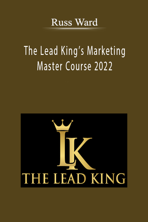 Russ Ward – The Lead King’s Marketing Master Course 2022