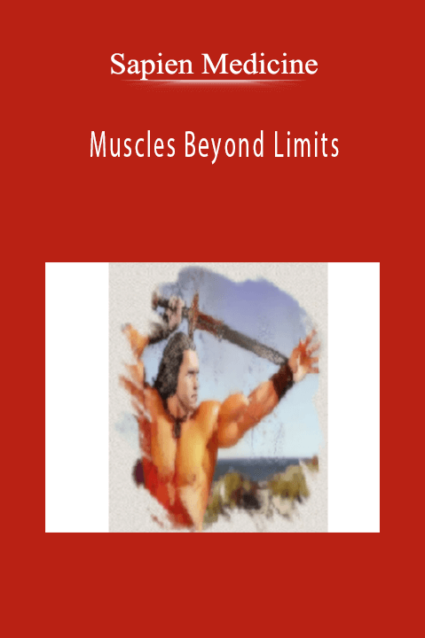 Sapien Medicine - Muscles Beyond Limits