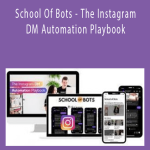 School Of Bots - The Instagram DM Automation Playbook