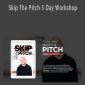 Scott Oldford - Skip The Pitch 5 Day Workshop