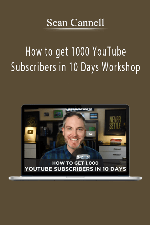 Sean Cannell – How to get 1000 YouTube Subscribers in 10 Days Workshop