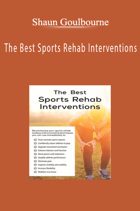 Shaun Goulbourne - The Best Sports Rehab Interventions