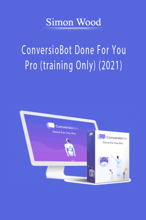 Simon Wood - ConversioBot Done For You Pro (training Only) (2021)Simon Wood - ConversioBot Done For You Pro (training Only) (2021)Simon Wood - ConversioBot Done For You Pro (training Only) (2021)