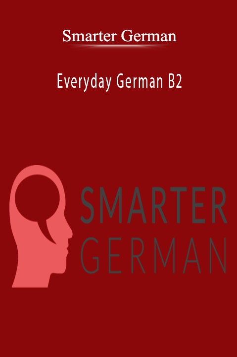 Smarter German - Everyday German B2