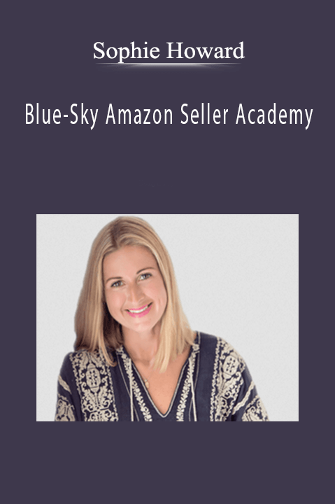 Sophie Howard - Blue-Sky Amazon Seller Academy.