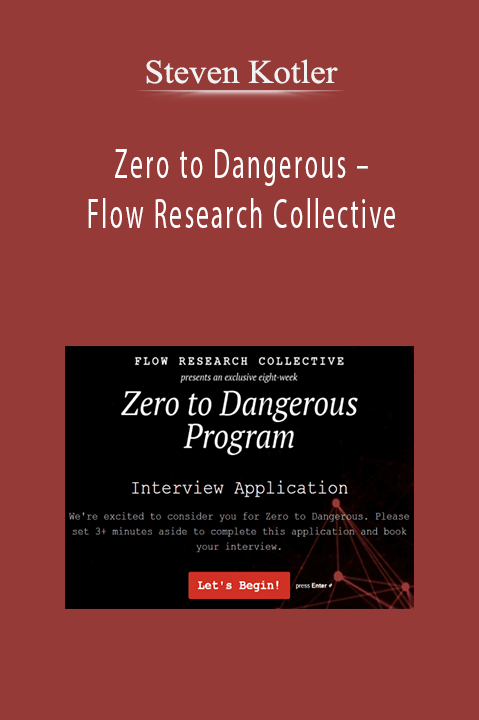 Steven Kotler – Zero to Dangerous – Flow Research Collective