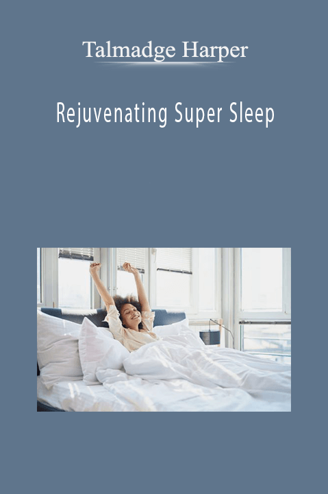 Talmadge Harper – Rejuvenating Super Sleep