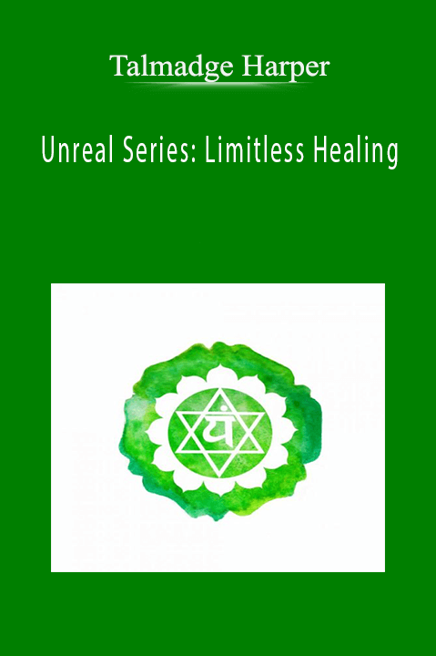 Talmadge Harper – Unreal Series: Limitless Healing
