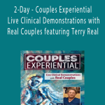 Terry Real - 2-Day - Couples Experiential - Live Clinical Demonstrations with Real Couples featuring Terry RealTerry Real - 2-Day - Couples Experiential - Live Clinical Demonstrations with Real Couples featuring Terry Real