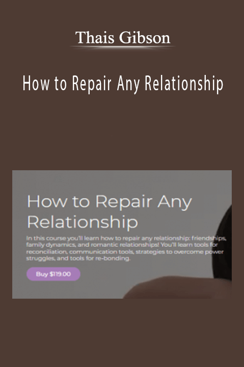 Thais Gibson - How to Repair Any RelationshipThais Gibson - How to Repair Any Relationship