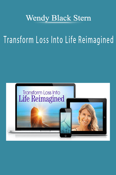 Wendy Black Stern - Transform Loss Into Life Reimagined