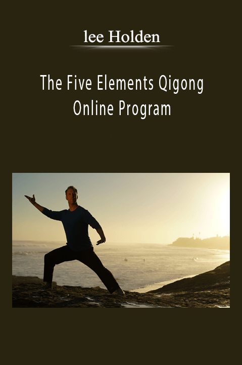 lee Holden - The Five Elements Qigong Online Programlee Holden - The Five Elements Qigong Online Program