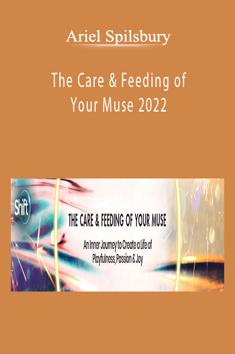 Ariel Spilsbury - The Care & Feeding of Your Muse 2022