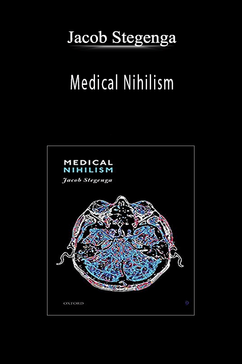 Jacob Stegenga - Medical Nihilism