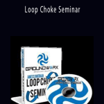 James Clingerman - Loop Choke SeminarJames Clingerman - Loop Choke Seminar