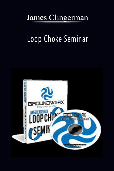 James Clingerman - Loop Choke SeminarJames Clingerman - Loop Choke Seminar