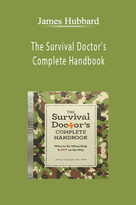James Hubbard - The Survival Doctor’s Complete Handbook