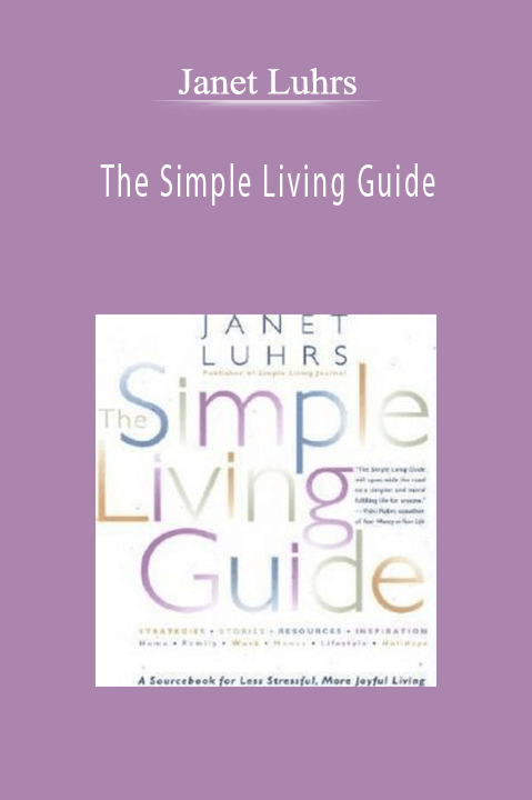 Janet Luhrs - The Simple Living Guide