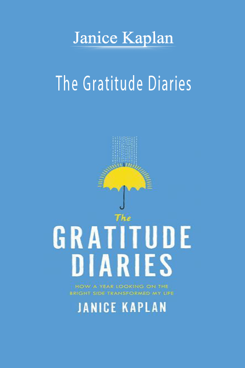 Janice Kaplan - The Gratitude Diaries