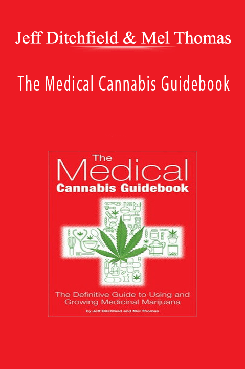 Jeff Ditchfield & Mel Thomas - The Medical Cannabis Guidebook