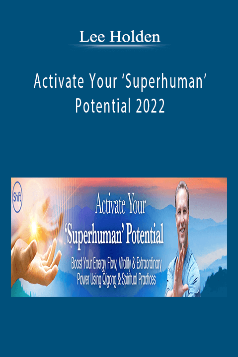 Lee Holden - Activate Your ‘Superhuman’ Potential 2022
