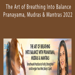 Nubia Teixeira - The Art of Breathing Into Balance With Pranayama, Mudras & Mantras 2022