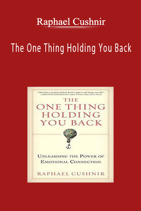 Raphael Cushnir - The One Thing Holding You Back