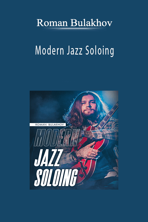 Roman Bulakhov - Modern Jazz Soloing