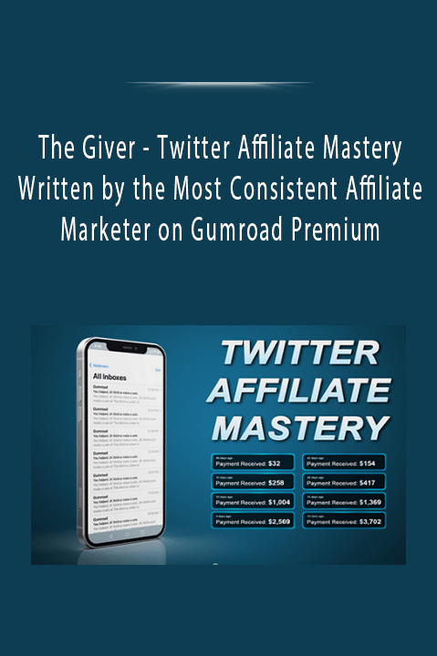 The Giver - Twitter Affiliate Mastery - Written by the Most Consistent Affiliate Marketer on Gumroad PremiumThe Giver - Twitter Affiliate Mastery - Written by the Most Consistent Affiliate Marketer on Gumroad Premium