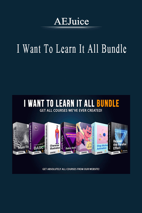 AEJuice - I Want To Learn It All Bundle.