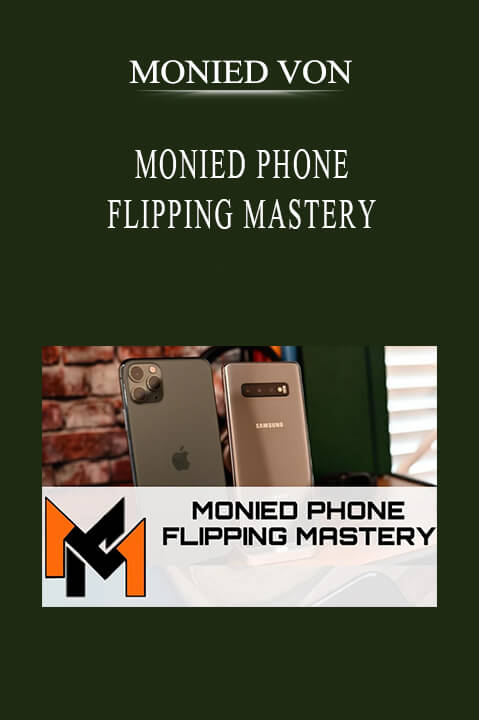 MONIED VON - MONIED PHONE FLIPPING MASTERY.