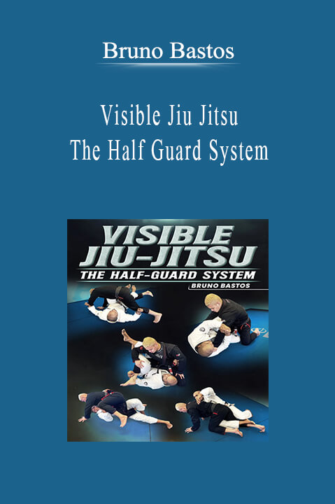 Bruno Bastos - Visible Jiu Jitsu The Half Guard System.Bruno Bastos - Visible Jiu Jitsu The Half Guard System.