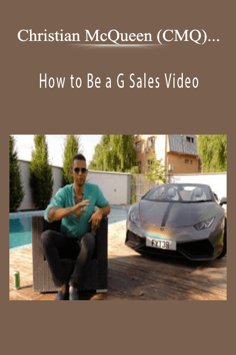 Christian McQueen (CMQ) and Andrew King Cobra Tate – How to Be a G Sales Video