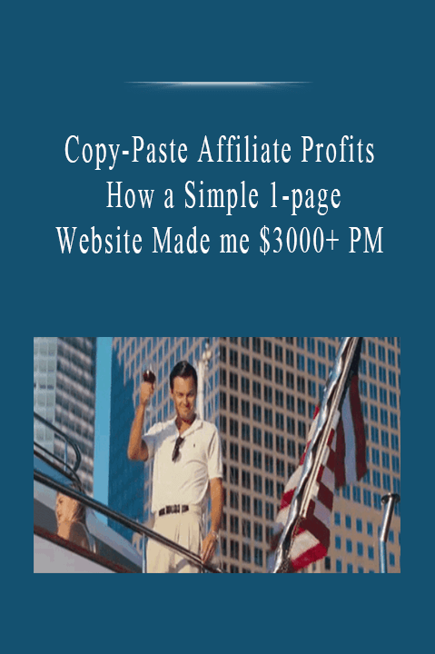 Copy-Paste Affiliate Profits How a Simple 1-page Website Made me $3000+ PM.