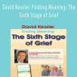 David Kessler – David Kessler Finding Meaning The Sixth Stage of Grief