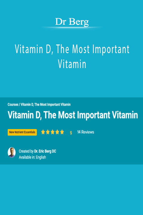 Dr Berg – Vitamin D, The Most Important Vitamin