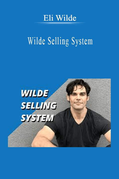 Eli Wilde - Wilde Selling System.