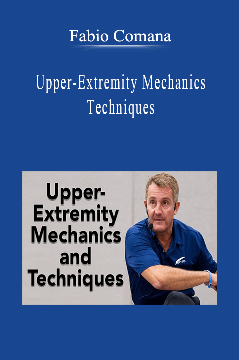 Fabio Comana (IDEA Fit) - Upper-Extremity Mechanics and Techniques.