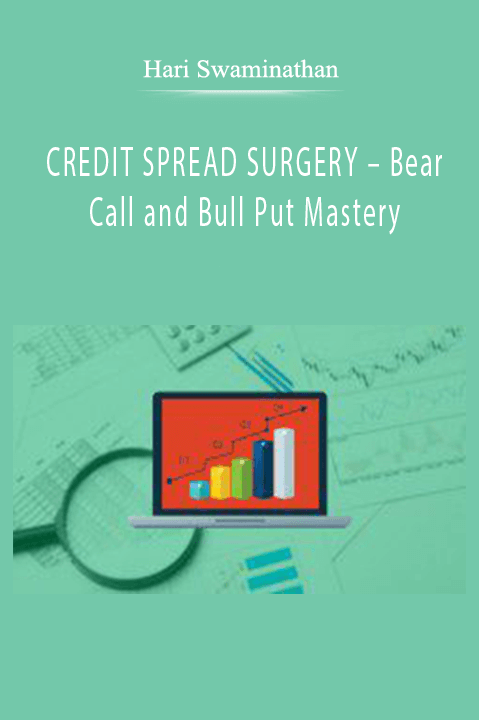Hari Swaminathan – CREDIT SPREAD SURGERY – Bear Call and Bull Put Mastery