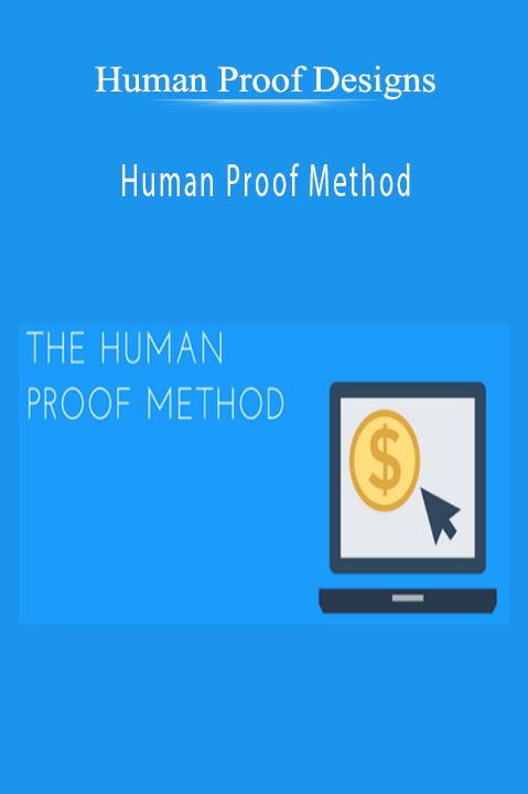 Human Proof Designs - Human Proof Method