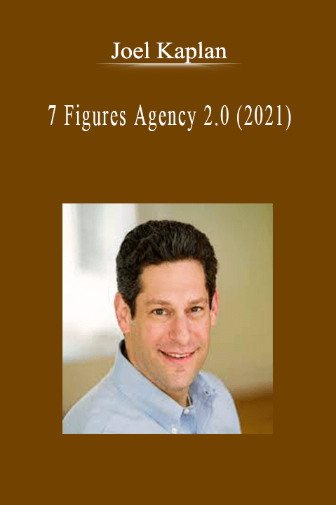 Joel Kaplan - 7 Figures Agency 2.0 (2021).Joel Kaplan - 7 Figures Agency 2.0 (2021).