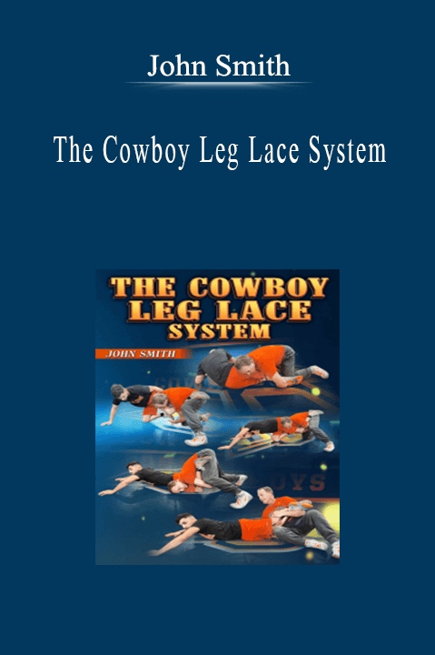 John Smith - The Cowboy Leg Lace System.