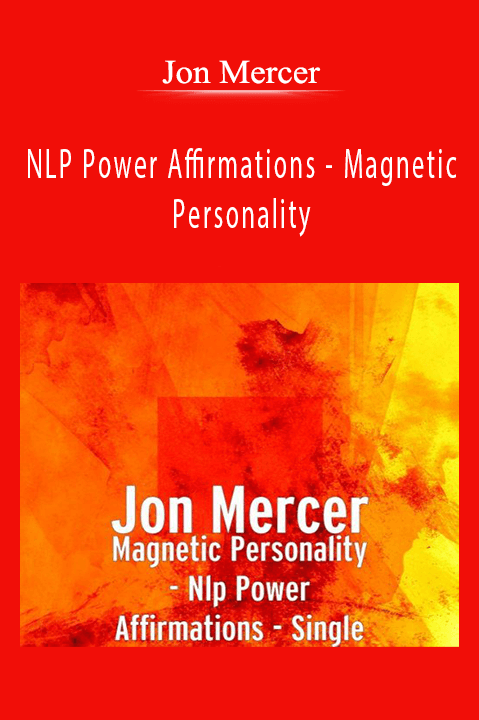 Jon Mercer - NLP Power Affirmations - Magnetic Personality